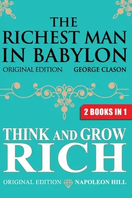 A leggazdagabb ember Babilonban & Gondolkozz és gazdagodj! - The Richest Man In Babylon & Think and Grow Rich