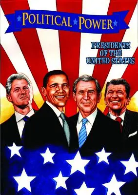 Politická moc: Prezidenti Spojených států: Reagan: Politická politika: Barack Obama, Bill Clinton, George W. Bush a Ronald Reagan - Political Power: Presidents of the United States: Barack Obama, Bill Clinton, George W. Bush, and Ronald Reagan