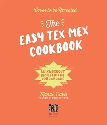 A tex-mex asztal: 60 ütős recept a magányos csillagállamból - The Tex-Mex Table: 60 Knockout Recipes from the Lone Star State