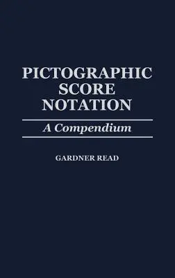 Piktográfiai kottaírás: Összefoglaló - Pictographic Score Notation: A Compendium