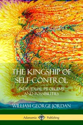 Az önuralom királysága: Egyéni problémák és lehetőségek - The Kingship of Self-Control: Individual Problems and Possibilities