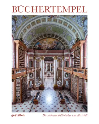 A könyvek templomai: Csodálatos könyvtárak a világ minden tájáról - Temples of Books: Magnificent Libraries Around the World