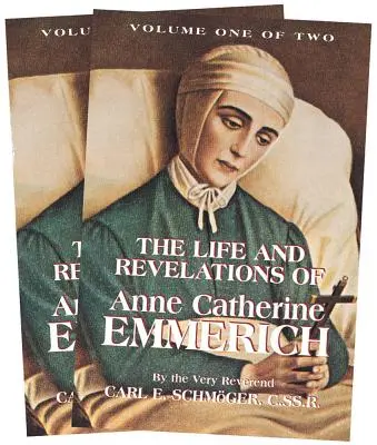 Emmerich Katalin Anna élete és kinyilatkoztatásai: 2 kötetes sorozat - The Life and Revelations of Anne Catherine Emmerich: 2 Volume Set