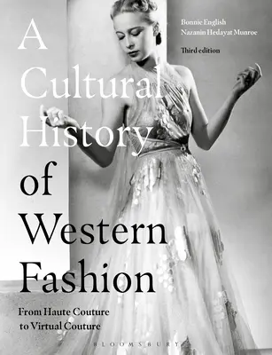 A nyugati divat kultúrtörténete: Haute Couture-től a virtuális ruhakölteményekig. - A Cultural History of Western Fashion: From Haute Couture to Virtual Couture