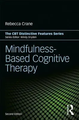 Mindfulness-alapú kognitív terápia: Kiemelkedő jellemzők - Mindfulness-Based Cognitive Therapy: Distinctive Features