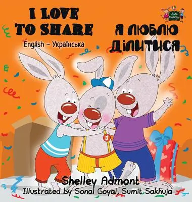 I Love to Share: Angol-ukrán kétnyelvű kiadás - I Love to Share: English Ukrainian Bilingual Edition