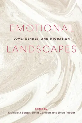 Érzelmi tájak: Szerelem, nemek és migráció - Emotional Landscapes: Love, Gender, and Migration