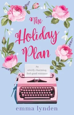 Az ünnepi terv: Egy teljesen elbűvölő, jó érzésű románc - The Holiday Plan: An utterly charming, feel-good romance