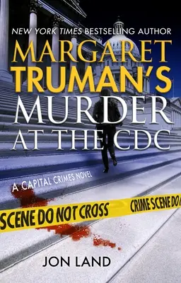 Margaret Truman gyilkossága a járványügyi központban: A Capital Crimes Novel - Margaret Truman's Murder at the CDC: A Capital Crimes Novel