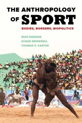 A sport antropológiája: Testek, határok, biopolitika - The Anthropology of Sport: Bodies, Borders, Biopolitics