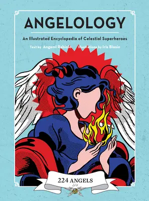 Angelology: Az égi szuperhősök illusztrált enciklopédiája! - Angelology: An Illustrated Encyclopedia of Celestial Superheroes!