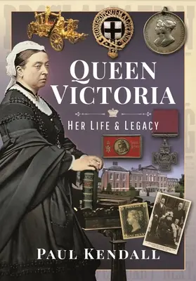 Viktória királynő: élete és öröksége - Queen Victoria: Her Life and Legacy