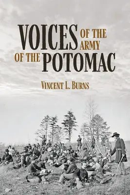 A Potomac hadseregének hangjai: Uniós veteránok személyes emlékei - Voices of the Army of the Potomac: Personal Reminiscences of Union Veterans