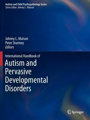 Az autizmus és a pervazív fejlődési zavarok nemzetközi kézikönyve - International Handbook of Autism and Pervasive Developmental Disorders