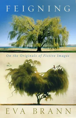 Színlelés: A fiktív képek eredetijéről - Feigning: On the Originals of Fictive Images