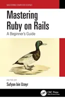 A Ruby on Rails elsajátítása: A Beginner's Guide - Mastering Ruby on Rails: A Beginner's Guide