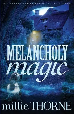 Melankolikus varázslat: Egy Brylie Scott paracozy-rejtély - Melancholy Magic: A Brylie Scott Paracozy Mystery