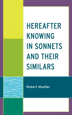 A szonettekben és hasonmásaikban a továbbiakban tudniillik - Hereafter Knowing in Sonnets and Their Similars