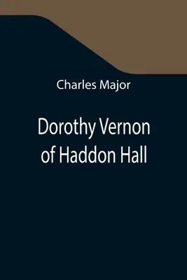 Dorothy Vernon of Haddon Hall