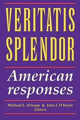 Veritatis Splendor: Amerikai válaszok - Veritatis Splendor: American Responses