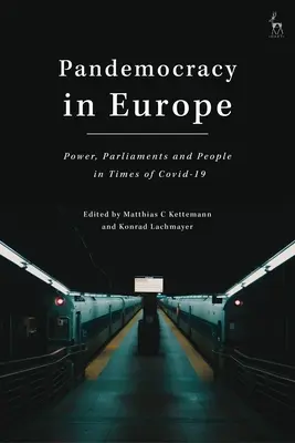 Pandemokrácia Európában: Hatalom, parlamentek és emberek a COVID-19 idején - Pandemocracy in Europe: Power, Parliaments and People in Times of COVID-19