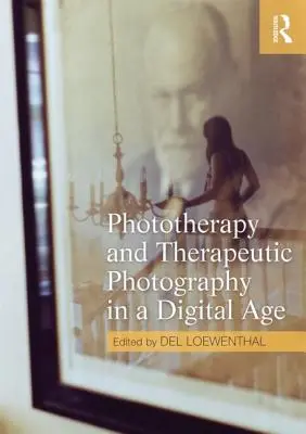 Fototerápia és terápiás fényképezés a digitális korban - Phototherapy and Therapeutic Photography in a Digital Age