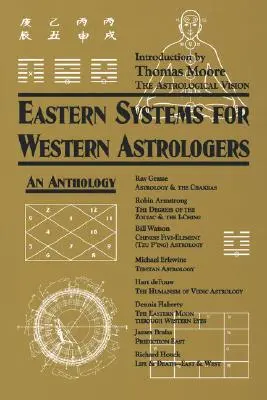 Keleti rendszerek a nyugati asztrológusoknak: Antológia - Eastern Systems for Western Astrologers: An Anthology