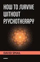 Hogyan éljük túl pszichoterápia nélkül - How to Survive Without Psychotherapy