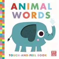 Touch-and-Feel: Animal Words - Táblás könyv - Touch-and-Feel: Animal Words - Board Book