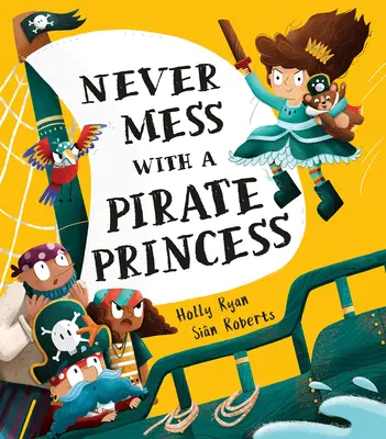 Soha ne szórakozz egy kalózhercegnővel! - Never Mess with a Pirate Princess!