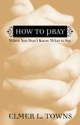 Hogyan imádkozzunk, ha nem tudjuk, mit mondjunk? - How to Pray When You Don't Know What to Say