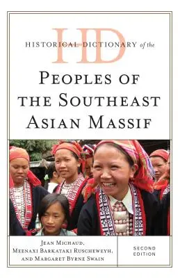 A Délkelet-ázsiai hegység népeinek történeti szótára, második kiadás - Historical Dictionary of the Peoples of the Southeast Asian Massif, Second Edition