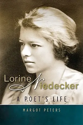 Lorine Niedecker: Niedinecker: A Poet's Life - Lorine Niedecker: A Poet's Life