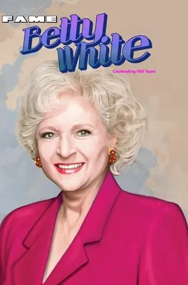 Hírnév: Betty White - 100 év ünneplése - Fame: Betty White - Celebrating 100 Years