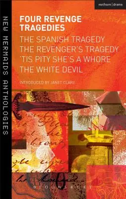 Négy bosszúhadjárat: A spanyol tragédia, a Bosszúálló tragédiája, a Kár, hogy kurva és a Fehér ördög. - Four Revenge Tragedies: The Spanish Tragedy, the Revenger's Tragedy, 'Tis Pity She's a Whore and the White Devil