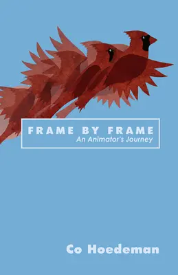 Keretről keretre: Egy animátor utazása - Frame by Frame: An Animator's Journey