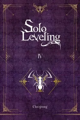 Solo Leveling, 4. kötet (regény) - Solo Leveling, Vol. 4 (Novel)