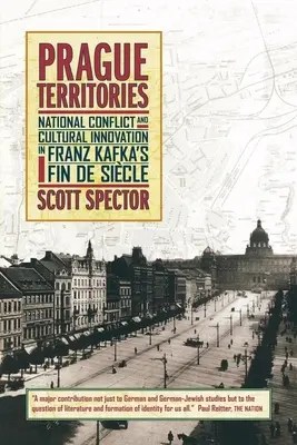 Prágai területek: Nemzeti konfliktus és kulturális innováció Franz Kafka Fin de Siecle-jában - Prague Territories: National Conflict and Cultural Innovation in Franz Kafka's Fin de Siecle