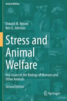 Stressz és állatjólét: Az ember és más állatok biológiájának kulcskérdései - Stress and Animal Welfare: Key Issues in the Biology of Humans and Other Animals