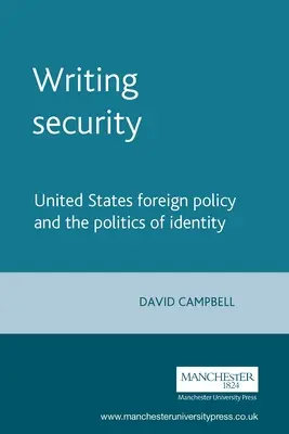 Írásbiztonság: Az Egyesült Államok külpolitikája és az identitás politikája (átdolgozott) - Writing Security: United States Foreign Policy and the Politics of Identity (Revised)