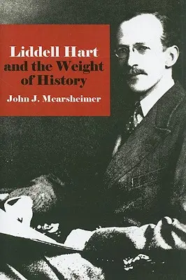 Liddell Hart és a történelem súlya - Liddell Hart and the Weight of History