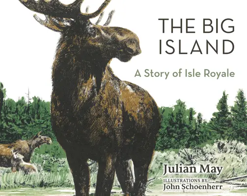 A nagy sziget: Az Isle Royale története - The Big Island: A Story of Isle Royale