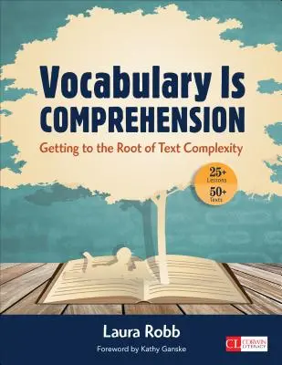 A szókincs a szövegértés: A szöveg komplexitásának gyökeréig való eljutás - Vocabulary Is Comprehension: Getting to the Root of Text Complexity