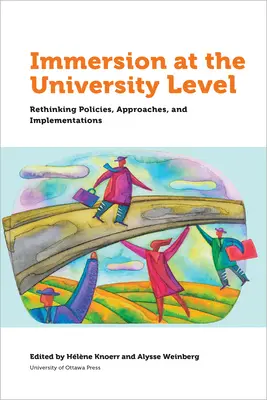 Elmélyülés egyetemi szinten: A politikák, megközelítések és megvalósítások újragondolása - Immersion at University Level: Rethinking Policies, Approaches and Implementations