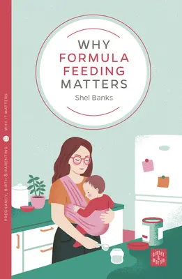 Miért fontos a tápszeres táplálás - Why Formula Feeding Matters