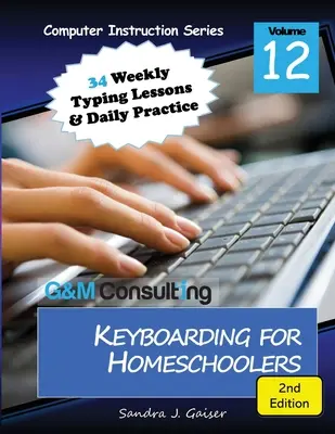 Billentyűzetkezelés magántanulóknak, 2. kiadás - Keyboarding for Homeschoolers, 2nd Edition