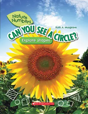 Can You See a Circle? (Nature Numbers) (Library Edition): Explore Shapes