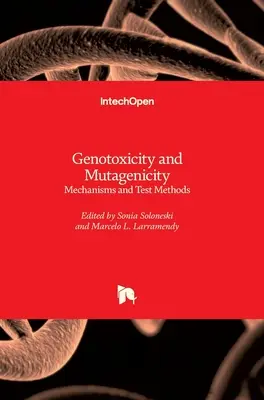 Genotoxicitás és mutagenitás: Mechanizmusok és vizsgálati módszerek - Genotoxicity and Mutagenicity: Mechanisms and Test Methods