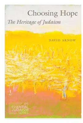 A remény választása: A zsidóság öröksége - Choosing Hope: The Heritage of Judaism