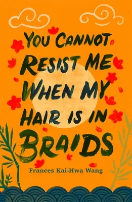 Nem tudsz ellenállni nekem, ha a hajam copfban van - You Cannot Resist Me When My Hair Is in Braids